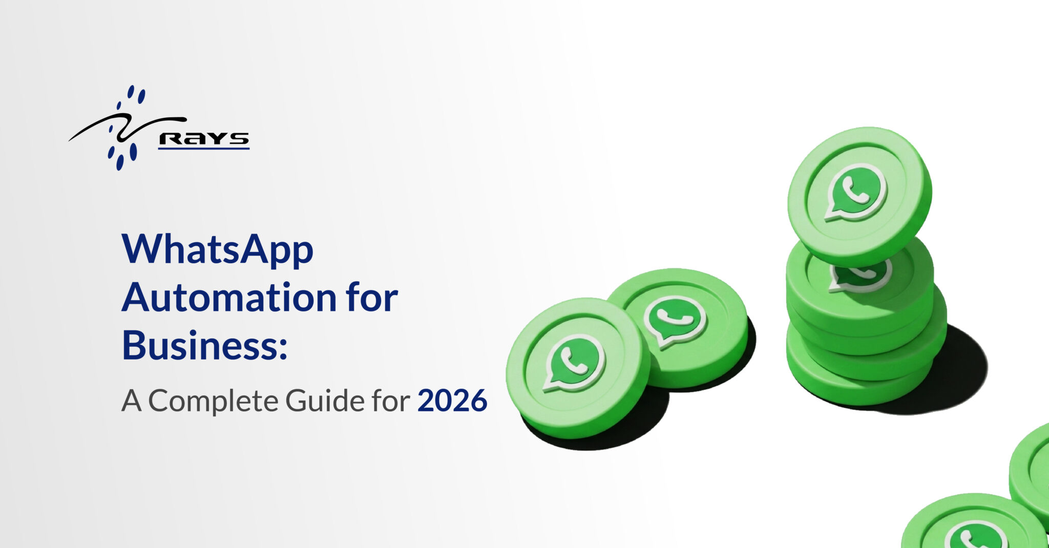 WhatsApp Automation for Business: A Complete Guide for 2026 - Rays TechServ