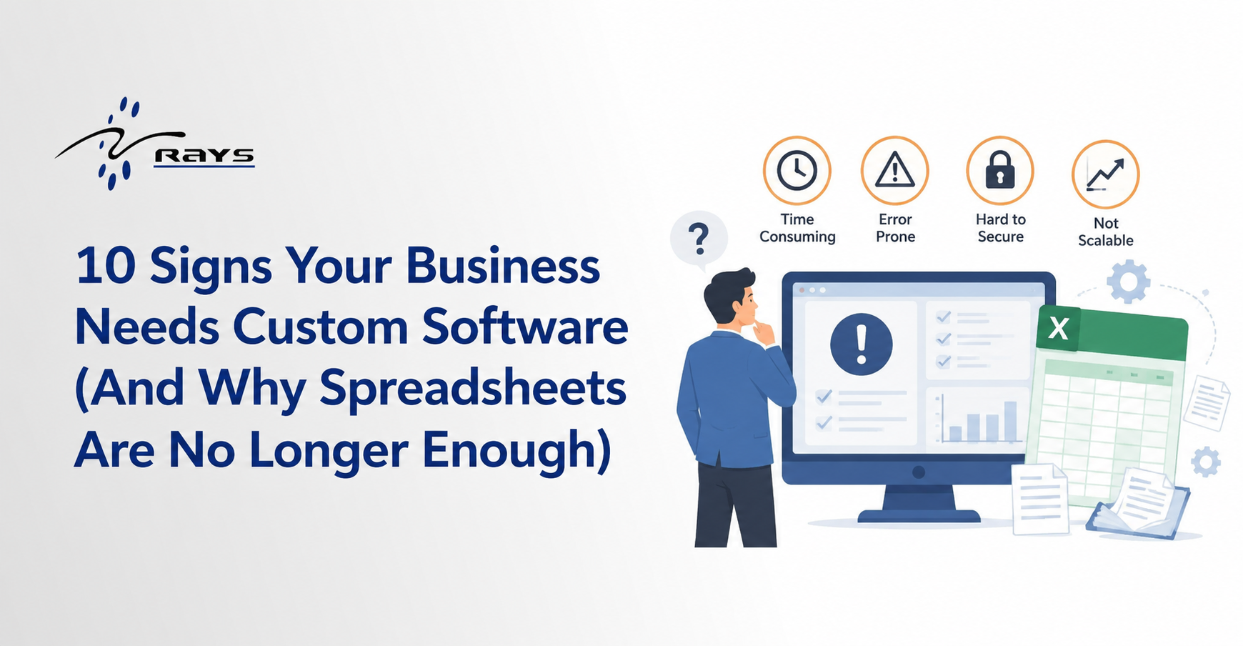 10 Signs Your Business Needs Custom Software (And Why Spreadsheets Are No Longer Enough)