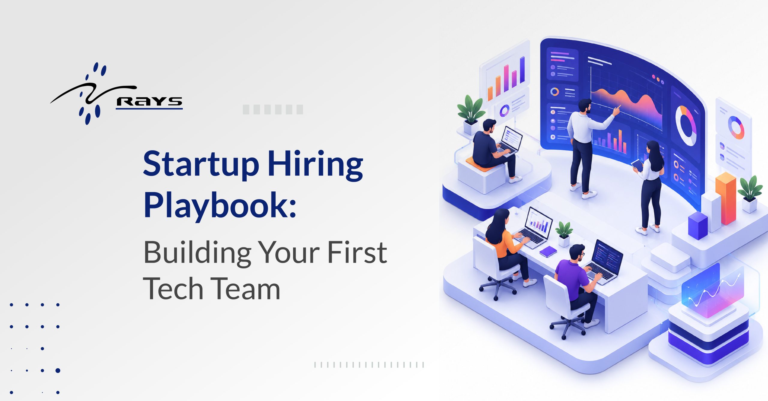 Startup Hiring Playbook: Building Your First Tech Team
